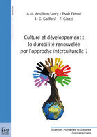 Couverture du livre « Culture et développement : la durabilité renouvelée par l'approche interculturelle ? » de Amil./Szary/Soh E/Ga aux éditions Publibook