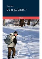 Couverture du livre « Où es-tu, Simon ? » de Marie Ranc aux éditions Publibook