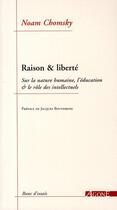 Couverture du livre « Raison & liberté ; sur la nature humaine, l'éducation & le rôle des intellectuels » de Noam Chomsky aux éditions Agone