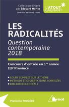 Couverture du livre « Les radicalités ; question contemporaine ; concours d'entrée en 1re année IEP province (concours 2018) » de Marianne Fougere aux éditions Breal