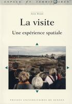 Couverture du livre « La visite ; une expérience spatiale » de Anne Bosse aux éditions Pu De Rennes