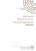 Couverture du livre « Recensions sociologiques ; (2006-2016) » de Cedric Fretigne aux éditions Connaissances Et Savoirs