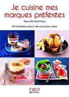 Couverture du livre « Je cuisine mes marques préférées » de Maya Barakat-Nuq aux éditions First