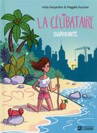 Couverture du livre « La célibataire Tome 2 ; la survivante » de India Desjardins aux éditions Editions De L'homme