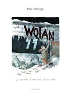 Couverture du livre « Wotan ; intégrale » de Eric Liberge aux éditions Dupuis