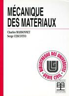 Couverture du livre « Mécanique des matériaux » de Charles Massonnet et Serge Cescotto aux éditions De Boeck Superieur