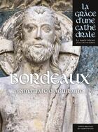 Couverture du livre « Bordeaux ; la grâce d'une cathédrale » de  aux éditions Place Des Victoires / La Nuee Bleue