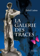 Couverture du livre « La galerie des traces » de Hafed Laama aux éditions Editions Persée