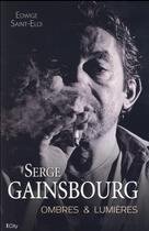 Couverture du livre « Serges Gainsbourg ; ombres et lumières » de Edwige Saint-Eloi aux éditions City