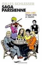 Couverture du livre « Saga parisienne t.2 ; 1959/1981 » de Gilles Schlesser aux éditions Parigramme