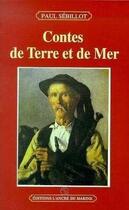 Couverture du livre « Contes de terre et de mer » de Paul Sebillot aux éditions L'ancre De Marine