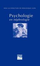 Couverture du livre « Psychologie en néphrologie » de Dominique Cupa aux éditions Edk Editions