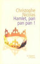 Couverture du livre « Hamlet pan pan pan » de Christophe Nicolas aux éditions Serpent A Plumes