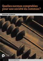 Couverture du livre « Quelles normes comptables pour société du commun ? » de Edouard Jourdain aux éditions Charles Leopold Mayer - Eclm