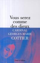 Couverture du livre « Vous serez comme des dieux » de Georges Cottier aux éditions Parole Et Silence