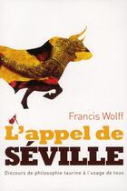 Couverture du livre « L'appel de Séville » de Francis Wolff aux éditions Au Diable Vauvert