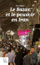 Couverture du livre « Le Bazar et le pouvoir en Iran » de Mina Djabbari aux éditions Les Indes Savantes