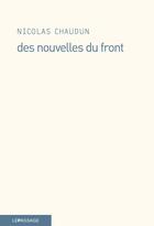 Couverture du livre « Des nouvelles du front » de Nicolas Chaudun aux éditions Le Passage