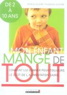 Couverture du livre « Mon enfant mange de tout ; de 2 à 10 ans » de Thareau-Dupire M-C. aux éditions Leduc