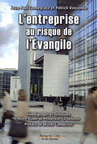 Couverture du livre « L'entreprise au risque de l'évangile » de Patrick Vincienne et Jean-Paul Lannegrace aux éditions Nouvelle Cite