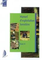 Couverture du livre « Manuel d'exploitation forestière t.2 » de  aux éditions Afocel