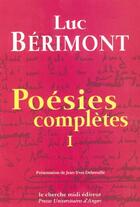 Couverture du livre « Poésies complètestome 1 » de Luc Berimont aux éditions Cherche Midi