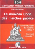 Couverture du livre « Le nouveau code des marches publics.comment passer les marches publics ? comment - comment passer le » de Jean-Marie Delhay aux éditions Puits Fleuri