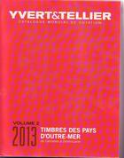 Couverture du livre « Timbres des pays d'Outre-mer t. 2 ; de Caïmanes à Dominicaine (édition 2013) » de Yvert et Tellier aux éditions Yvert Et Tellier