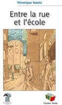 Couverture du livre « Entre la rue et l'école » de Veronique Georis aux éditions Couleur Livres