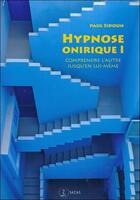 Couverture du livre « L'hypnose onirique - comprendre l autre jusqu en lui-meme » de Sidoun P. aux éditions Satas