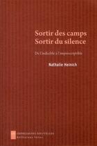 Couverture du livre « Sortir des camps, sortir du silence ; de l'indicible à l'imprescriptible » de Nathalie Heinich aux éditions Impressions Nouvelles