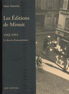 Couverture du livre « Les Éditions de Minuit 1942-55 - Le devoir d'insoumission » de Anne Simonin aux éditions Imec