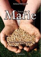 Couverture du livre « L'histoire de Marie » de Rolland Henault aux éditions La Bouinotte