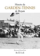 Couverture du livre « Histoire du garden-tennis de Royan » de Nathalie Daury-Pain aux éditions Bonne Anse