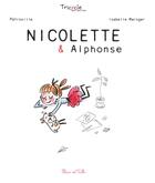 Couverture du livre « Nicolette & Alphonse » de Isabelle Maroger et Petronille aux éditions Fleur De Ville