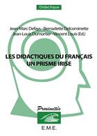 Couverture du livre « Les didactiques du francais, un prisme irisé » de  aux éditions Eme Editions