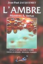 Couverture du livre « Ambre mysteres et vertus » de Jean-Paul Jacquemet aux éditions Editions Deliver