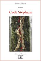 Couverture du livre « Code Stéphane » de Pierre Deberdt aux éditions Les Chantuseries