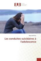 Couverture du livre « Les conduites suicidaires a l'adolescence » de Mirkovic Bojan aux éditions Editions Universitaires Europeennes