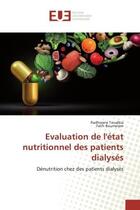 Couverture du livre « Evaluation de l'etat nutritionnel des patients dialyses - denutrition chez des patients dialyses » de Toualbia Radhwane aux éditions Editions Universitaires Europeennes