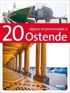 Couverture du livre « 20 séjours et promenades à Ostende » de Sophie Allegaert aux éditions Editions Racine