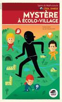 Couverture du livre « Mystere a ecolo-village - serie l'eden... en mieux » de De Mathuisieulx S. aux éditions Oskar