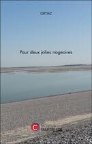 Couverture du livre « Pour deux jolies nageoires » de Ortiaz aux éditions Chapitre.com