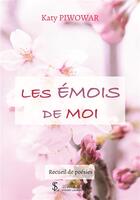 Couverture du livre « Les emois de moi » de Piwowar Katy aux éditions Sydney Laurent