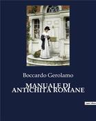 Couverture du livre « MANUALE DI ANTICHITÀ ROMANE » de Boccardo Gerolamo aux éditions Culturea