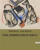 Couverture du livre « DER ZERBROCHENE KRUG » de Heinrich Von Kleist aux éditions Culturea