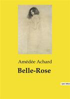 Couverture du livre « Belle-Rose » de Amédée Achard aux éditions Culturea