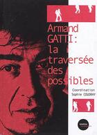 Couverture du livre « Armand gatti : la traversee des possibles » de  aux éditions Marsa