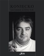 Couverture du livre « Koniecko ; la cuisine à l'état pur » de Chanel Koehl et Pierre Koniecko aux éditions Joe