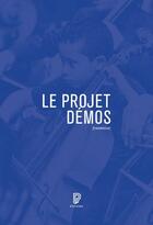 Couverture du livre « Le projet Démos : genèse, acteurs, enjeux » de Denis Laborde et Gilles Delebarre aux éditions Philharmonie De Paris